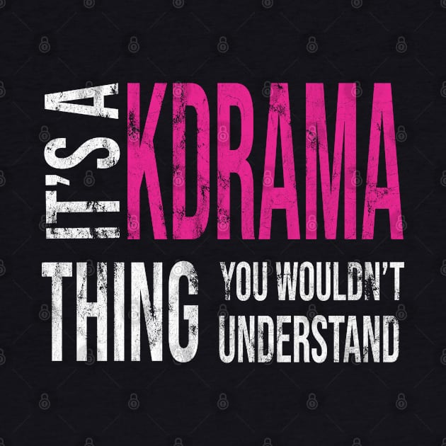 KDrama KPOP You Wouldnt Understand by familycuteycom